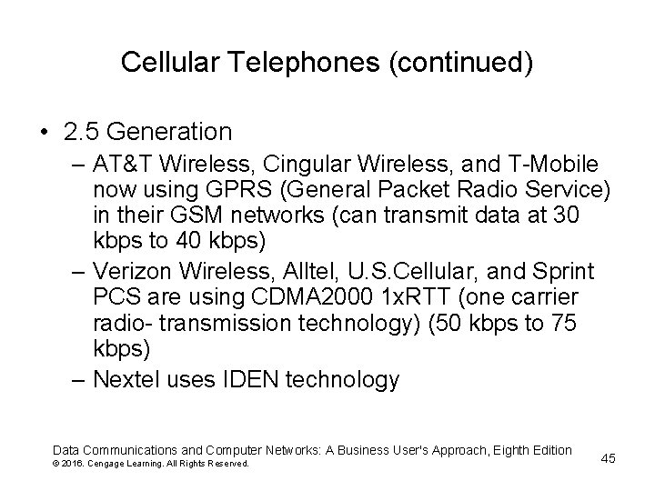 Cellular Telephones (continued) • 2. 5 Generation – AT&T Wireless, Cingular Wireless, and T-Mobile