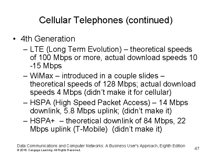 Cellular Telephones (continued) • 4 th Generation – LTE (Long Term Evolution) – theoretical