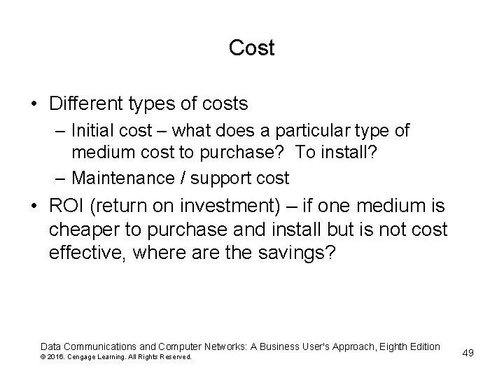 Cost • Different types of costs – Initial cost – what does a particular
