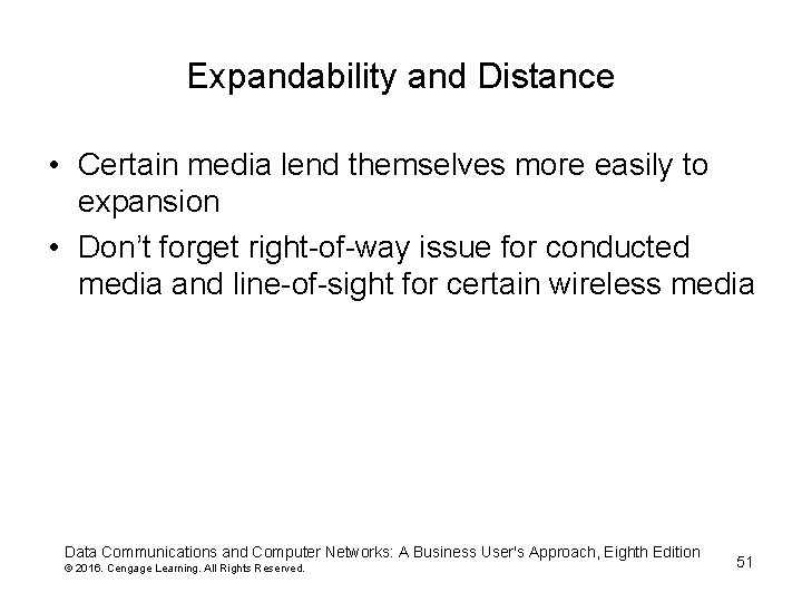 Expandability and Distance • Certain media lend themselves more easily to expansion • Don’t