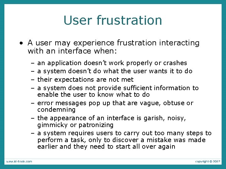 User frustration • A user may experience frustration interacting with an interface when: –