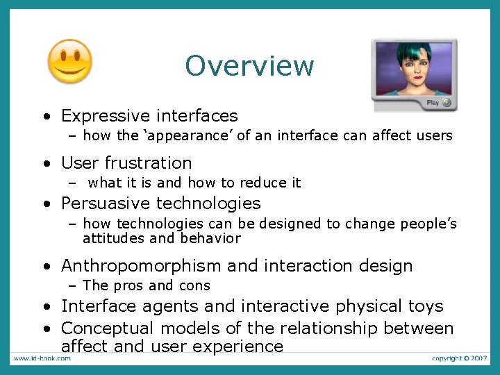 Overview • Expressive interfaces – how the ‘appearance’ of an interface can affect users