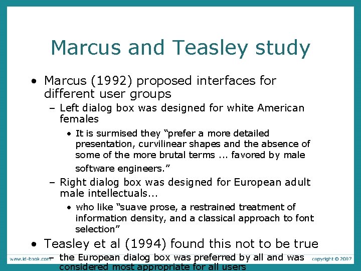 Marcus and Teasley study • Marcus (1992) proposed interfaces for different user groups –