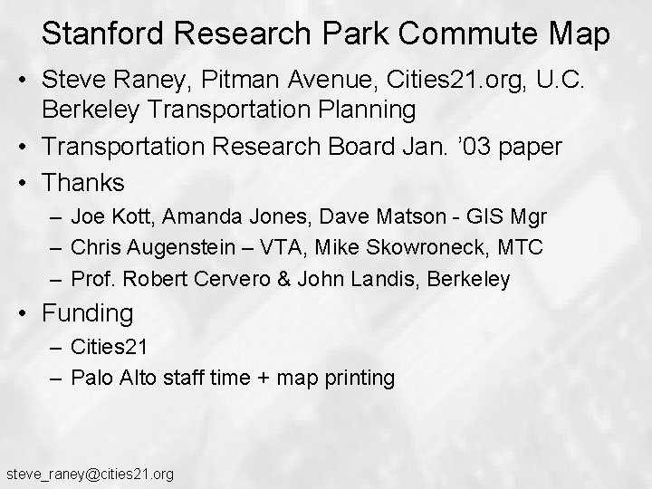 Stanford Research Park Commute Map • Steve Raney, Pitman Avenue, Cities 21. org, U. Stanford Research Park Commute Map • Steve Raney, Pitman Avenue, Cities 21. org, U.