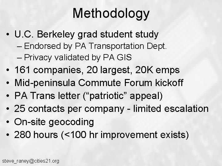 Methodology • U. C. Berkeley grad student study – Endorsed by PA Transportation Dept. Methodology • U. C. Berkeley grad student study – Endorsed by PA Transportation Dept.