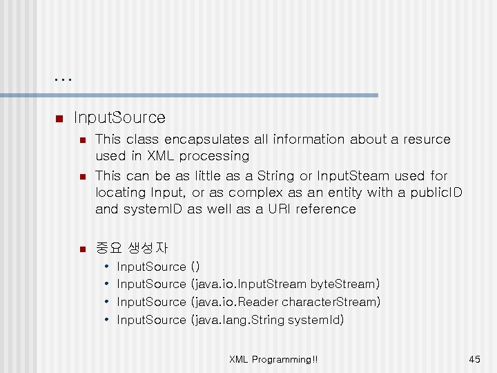 … n Input. Source n This class encapsulates all information about a resurce used