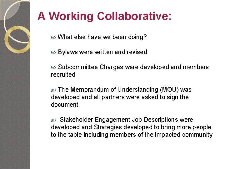 A Working Collaborative: What else have we been doing? Bylaws were written and revised