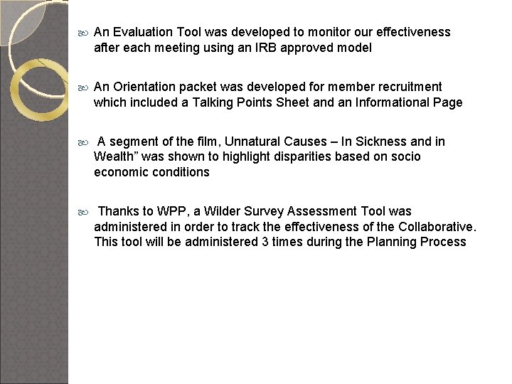  An Evaluation Tool was developed to monitor our effectiveness after each meeting using