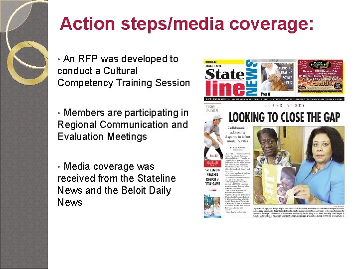 Action steps/media coverage: • An RFP was developed to conduct a Cultural Competency Training