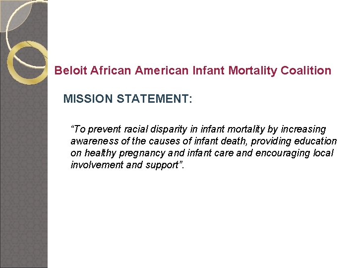 Beloit African American Infant Mortality Coalition MISSION STATEMENT: “To prevent racial disparity in infant