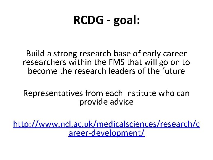 RCDG - goal: Build a strong research base of early career researchers within the