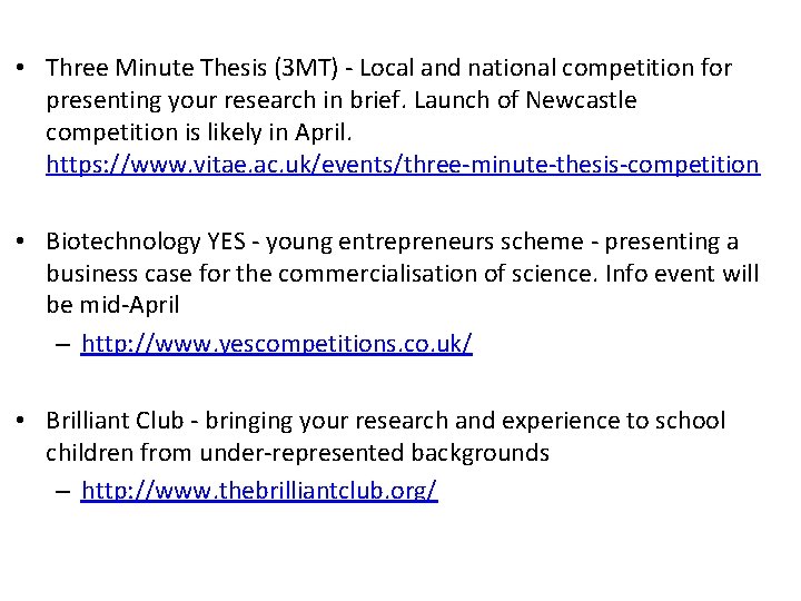  • Three Minute Thesis (3 MT) - Local and national competition for presenting