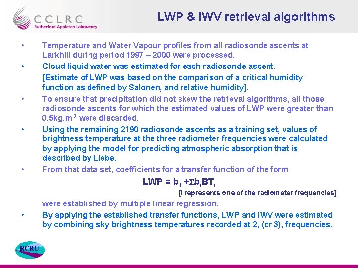 LWP & IWV retrieval algorithms • • • Temperature and Water Vapour profiles from