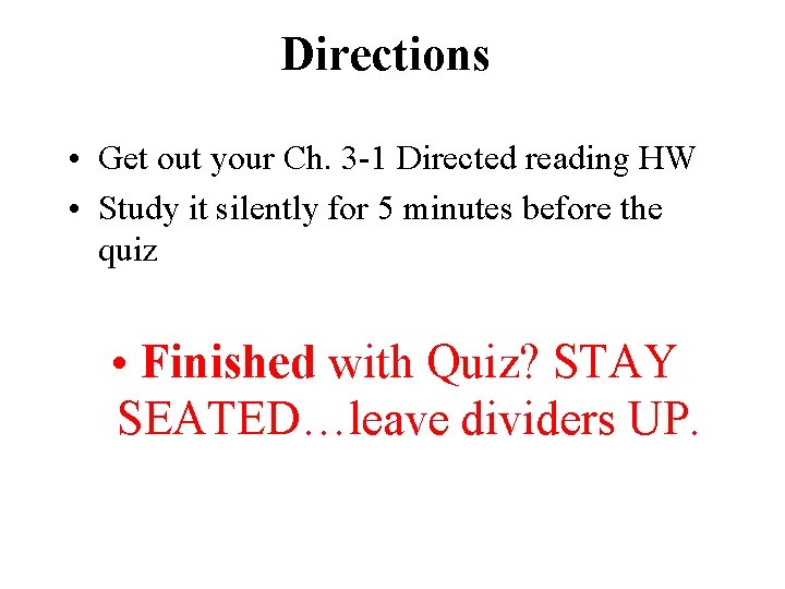 Directions • Get out your Ch. 3 -1 Directed reading HW • Study it