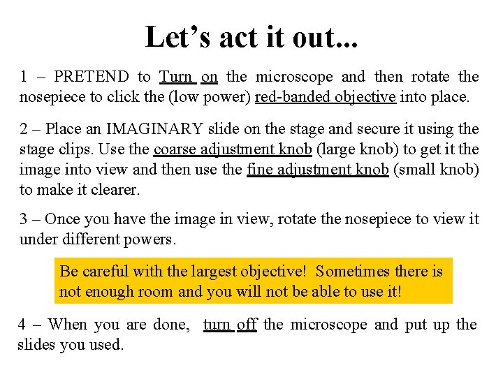 Let’s act it out. . . 1 – PRETEND to Turn on the microscope Let’s act it out. . . 1 – PRETEND to Turn on the microscope