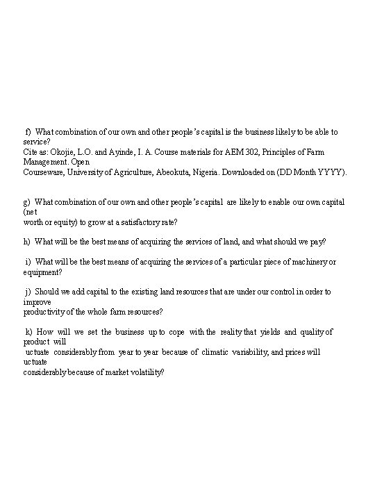  f) What combination of our own and other people’s capital is the business