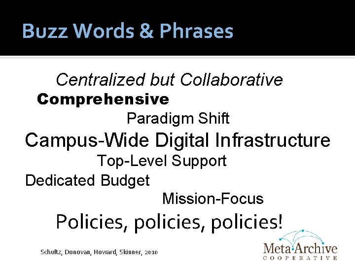 Buzz Words & Phrases Centralized but Collaborative Comprehensive Paradigm Shift Campus-Wide Digital Infrastructure Top-Level