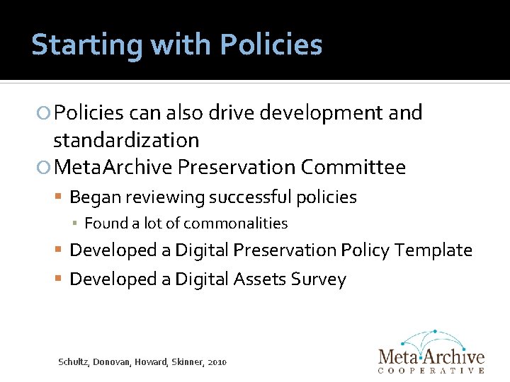 Starting with Policies can also drive development and standardization Meta. Archive Preservation Committee Began
