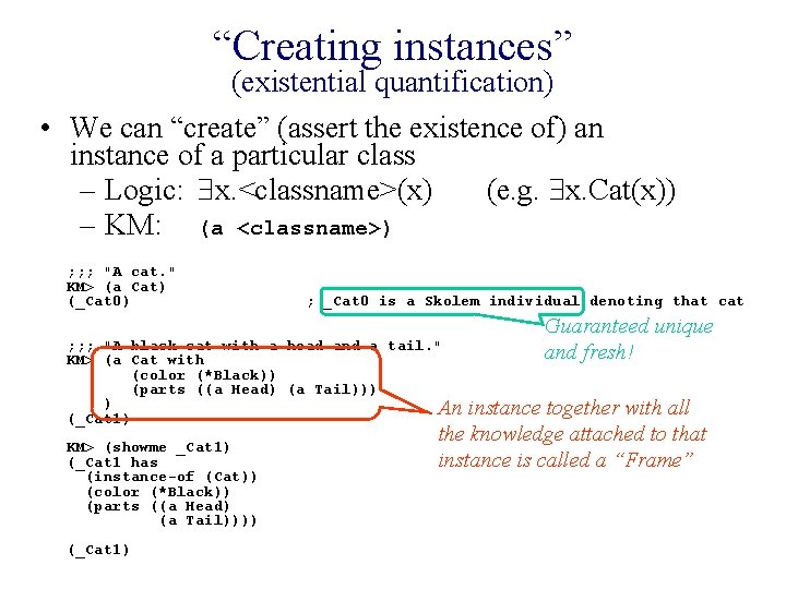 “Creating instances” (existential quantification) • We can “create” (assert the existence of) an instance