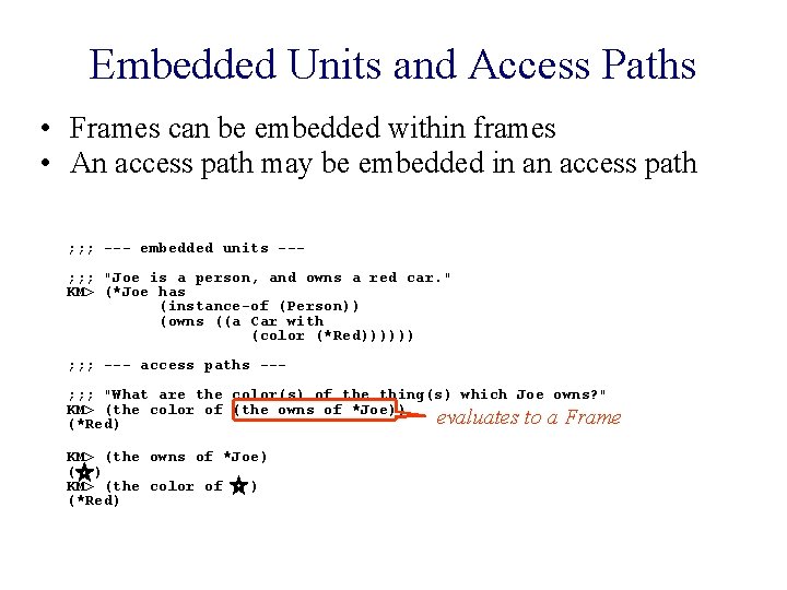 Embedded Units and Access Paths • Frames can be embedded within frames • An