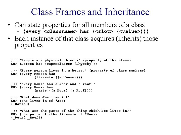 Class Frames and Inheritance • Can state properties for all members of a class