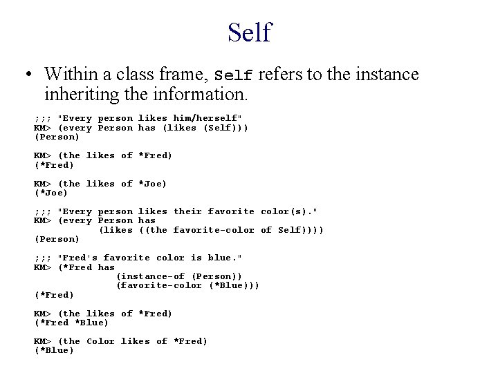 Self • Within a class frame, Self refers to the instance inheriting the information.