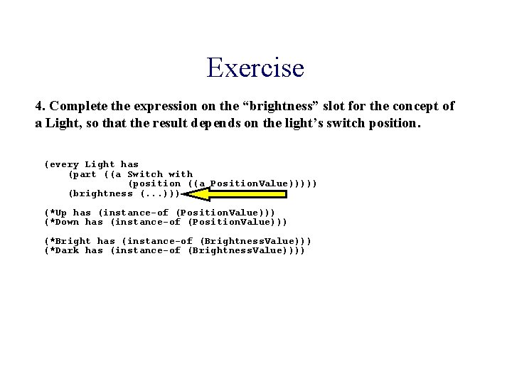 Exercise 4. Complete the expression on the “brightness” slot for the concept of a