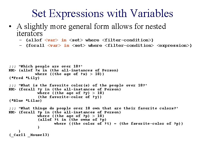 Set Expressions with Variables • A slightly more general form allows for nested iterators