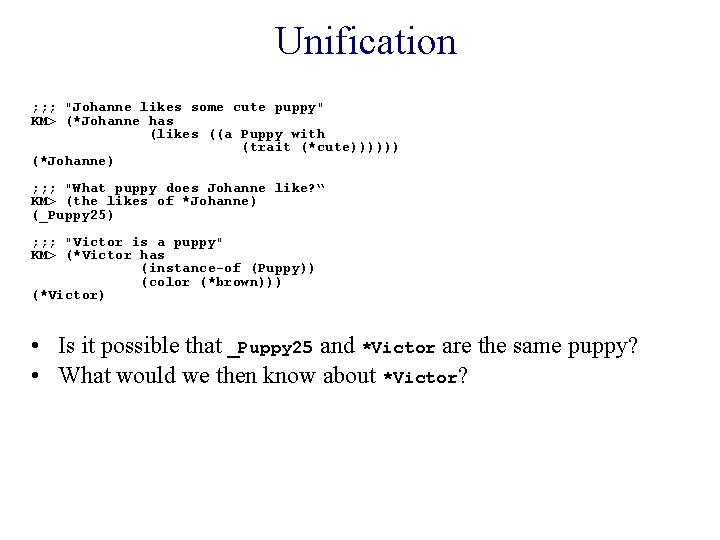 Unification ; ; ; "Johanne likes some cute puppy" KM> (*Johanne has (likes ((a