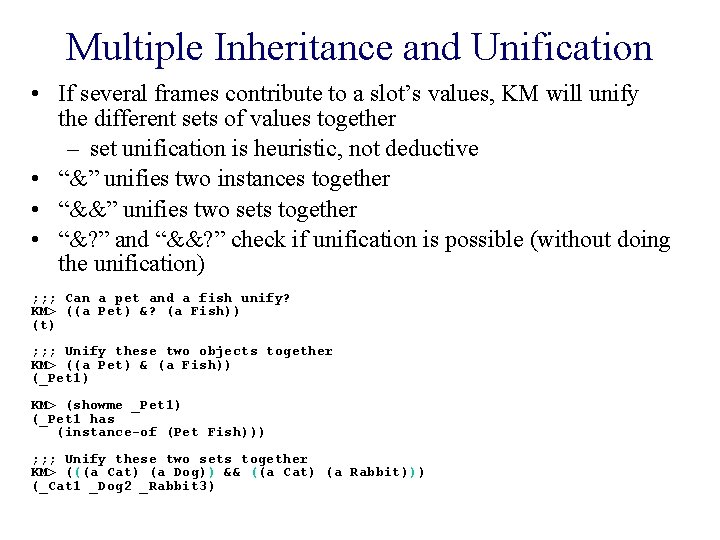 Multiple Inheritance and Unification • If several frames contribute to a slot’s values, KM