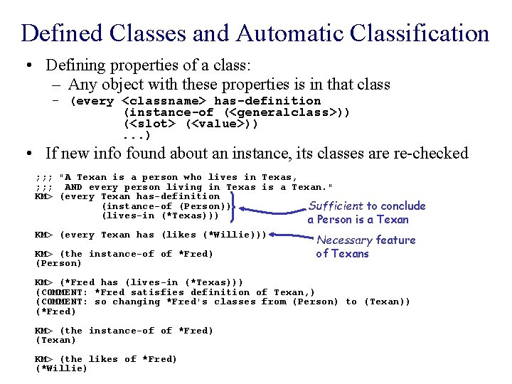 Defined Classes and Automatic Classification • Defining properties of a class: – Any object