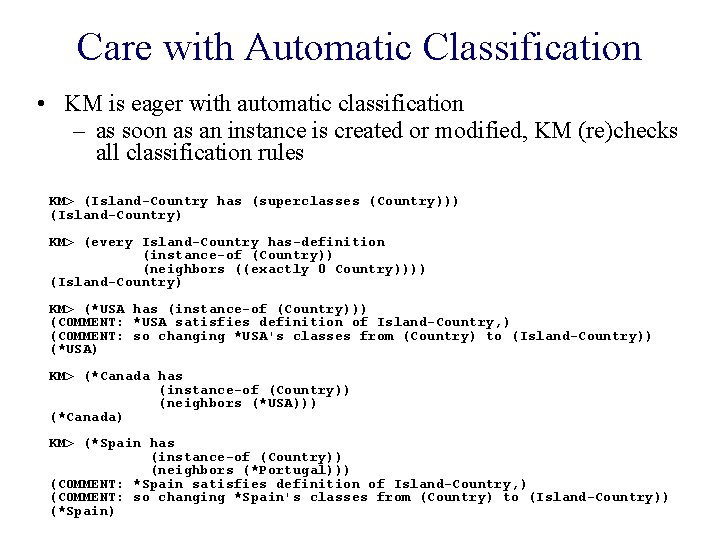 Care with Automatic Classification • KM is eager with automatic classification – as soon