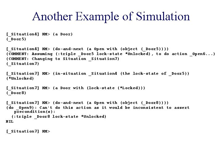 Another Example of Simulation [_Situation 4] KM> (a Door) (_Door 5) [_Situation 4] KM>