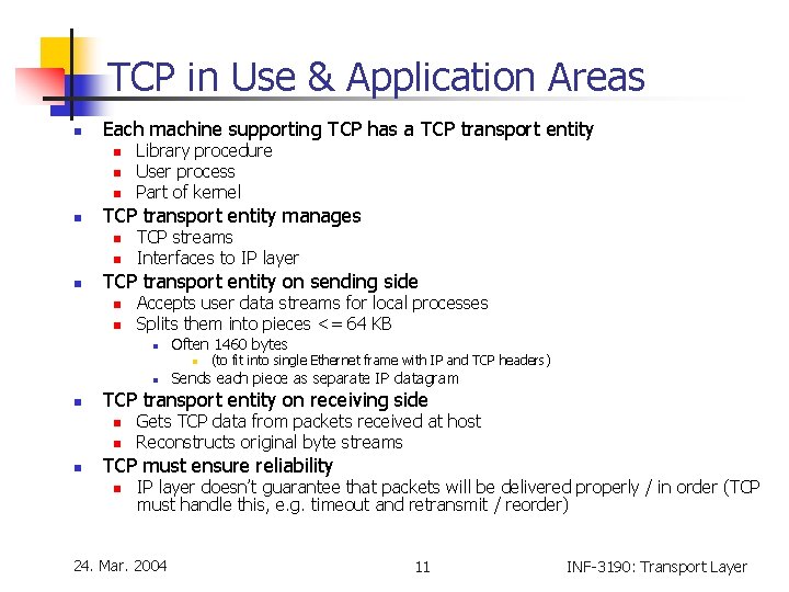 TCP in Use & Application Areas n Each machine supporting TCP has a TCP TCP in Use & Application Areas n Each machine supporting TCP has a TCP