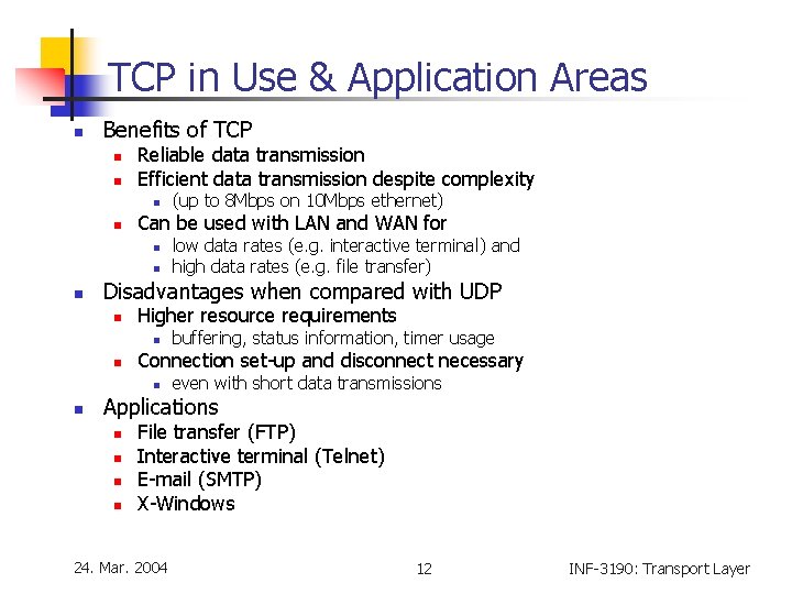 TCP in Use & Application Areas n Benefits of TCP n n Reliable data TCP in Use & Application Areas n Benefits of TCP n n Reliable data