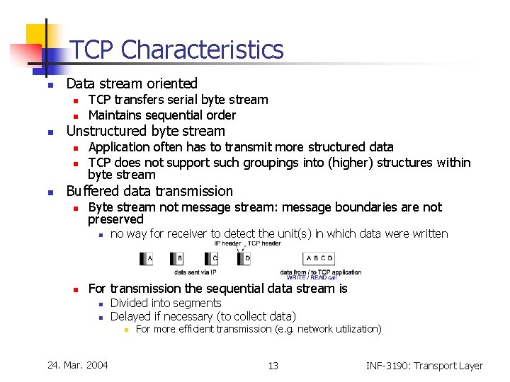 TCP Characteristics n Data stream oriented n n n Unstructured byte stream n n TCP Characteristics n Data stream oriented n n n Unstructured byte stream n n