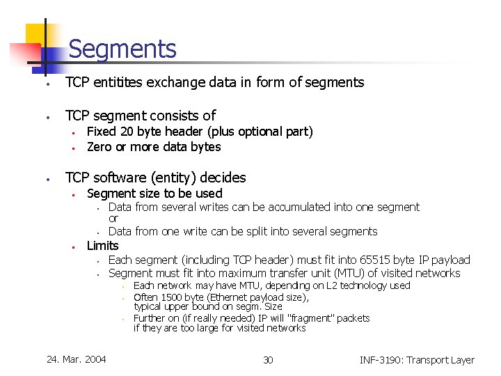 Segments • TCP entitites exchange data in form of segments • TCP segment consists Segments • TCP entitites exchange data in form of segments • TCP segment consists