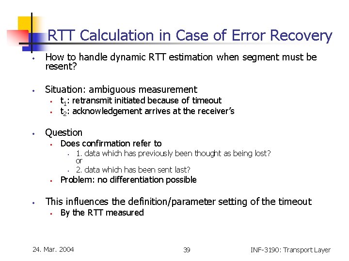 RTT Calculation in Case of Error Recovery • • How to handle dynamic RTT RTT Calculation in Case of Error Recovery • • How to handle dynamic RTT