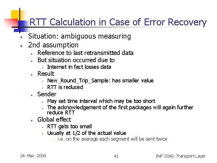 RTT Calculation in Case of Error Recovery • • Situation: ambiguous measuring 2 nd RTT Calculation in Case of Error Recovery • • Situation: ambiguous measuring 2 nd