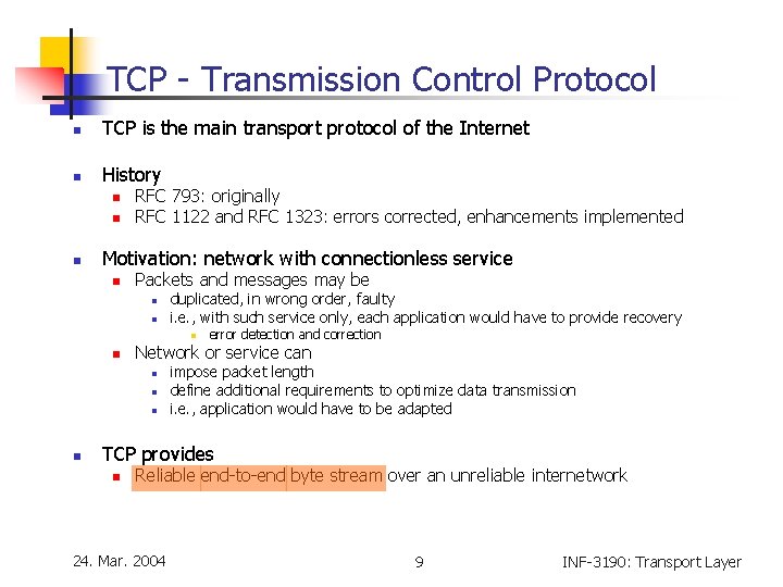TCP - Transmission Control Protocol n TCP is the main transport protocol of the TCP - Transmission Control Protocol n TCP is the main transport protocol of the