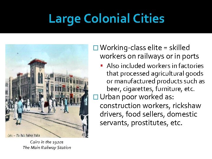 Large Colonial Cities � Working-class elite = skilled workers on railways or in ports