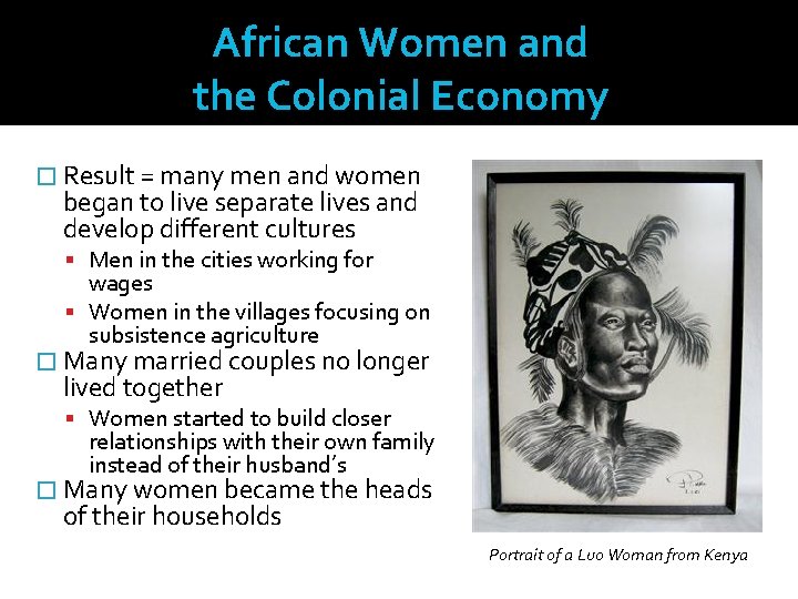 African Women and the Colonial Economy � Result = many men and women began