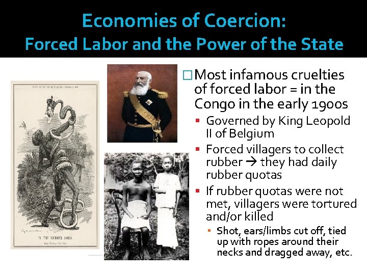 Economies of Coercion: Forced Labor and the Power of the State �Most infamous cruelties