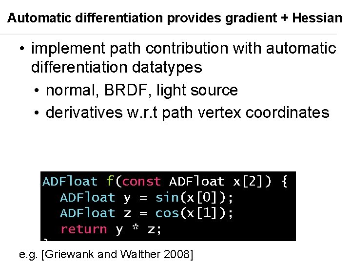 Automatic differentiation provides gradient + Hessian • implement path contribution with automatic differentiation datatypes