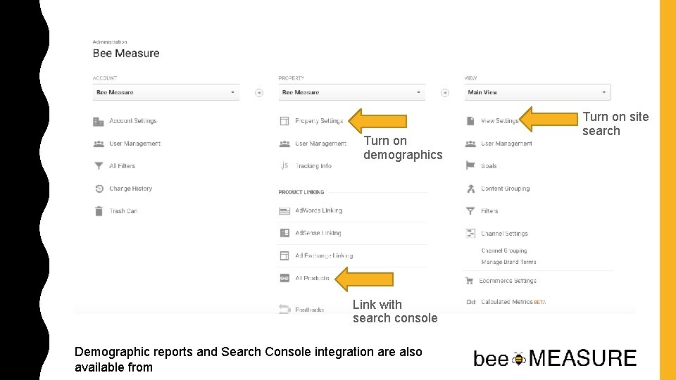 Turn on demographics Link with search console Demographic reports and Search Console integration are