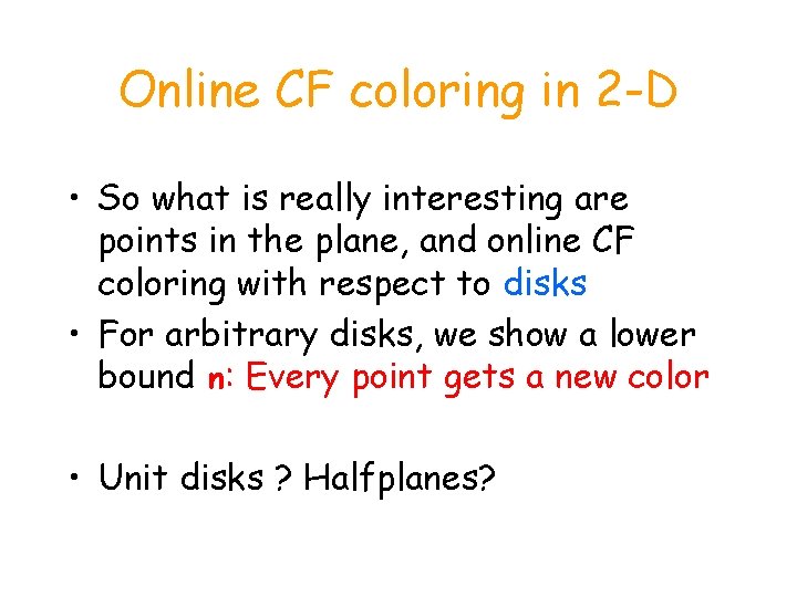 Online CF coloring in 2 -D • So what is really interesting are points