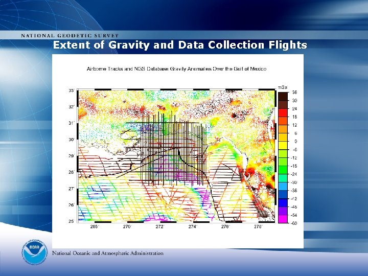 Extent of Gravity and Data Collection Flights 