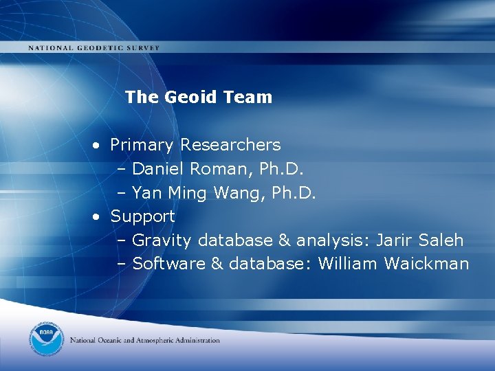 The Geoid Team • Primary Researchers – Daniel Roman, Ph. D. – Yan Ming