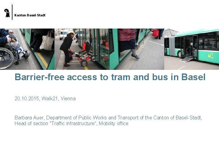 Kanton Basel-Stadt Barrier-free access to tram and bus in Basel 20. 10. 2015, Walk