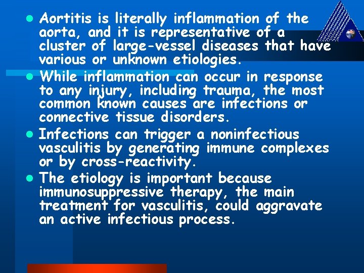 Aortitis is literally inflammation of the aorta, and it is representative of a cluster